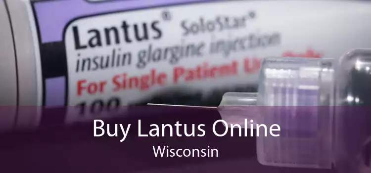 Buy Lantus Online Wisconsin