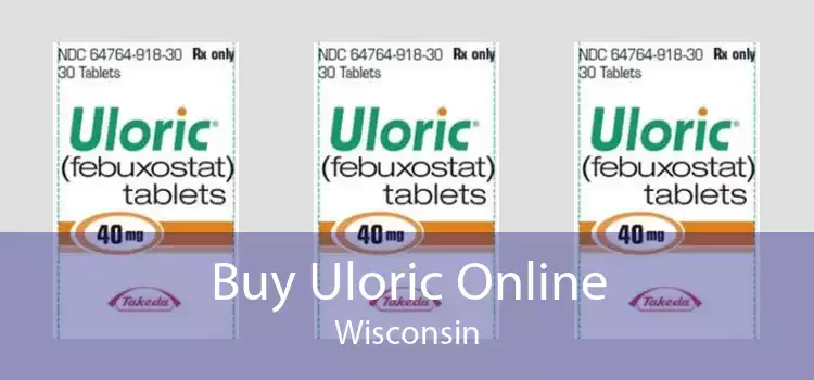 Buy Uloric Online Wisconsin